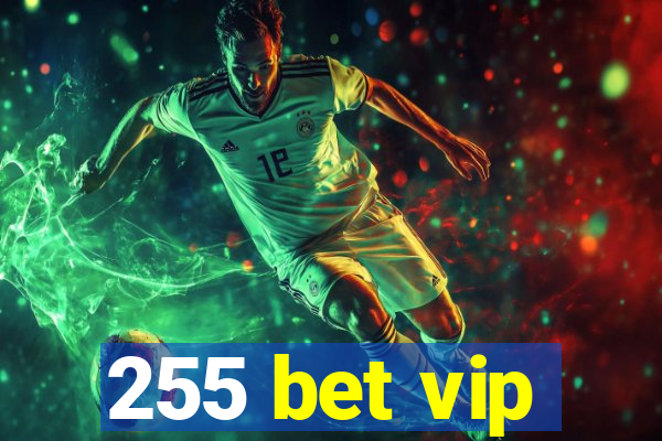 255 bet vip